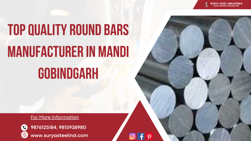 Top Quality Round Bars Manufacturer in Mandi Gobindgarh