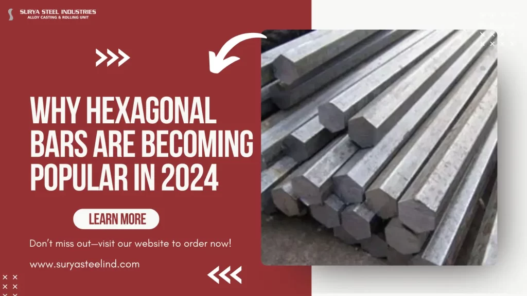 Why Hexagonal Bars Are Becoming Popular in 2024: A Guide from Suryasteel Industries